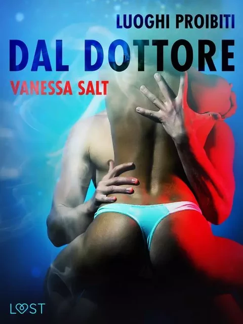 Luoghi proibiti: Dal dottore - Breve racconto erotico - Vanessa Salt - Saga Egmont International