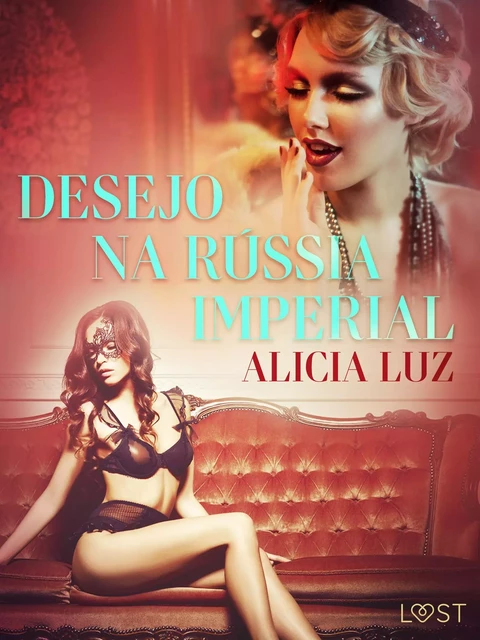 Desejo na Rússia imperial - Conto erótico - Alicia Luz - Saga Egmont International