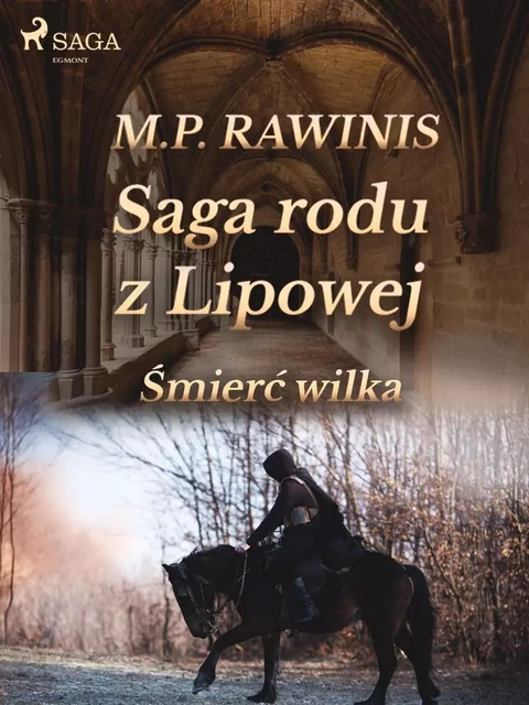 Saga rodu z Lipowej 13: Śmierć wilka - Marian Piotr Rawinis - Saga Egmont International