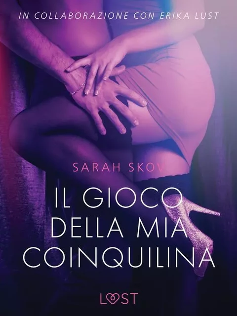 Il gioco della mia coinquilina - Breve racconto erotico - Sarah Skov - Saga Egmont International