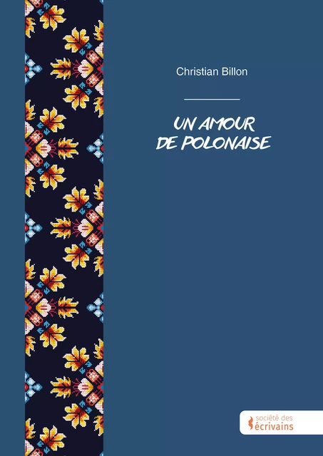 Un amour de Polonaise - Christian Billon - Société des écrivains