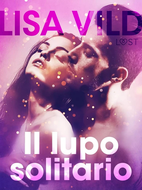 Il lupo solitario - Breve racconto erotico - Lisa Vild - Saga Egmont International