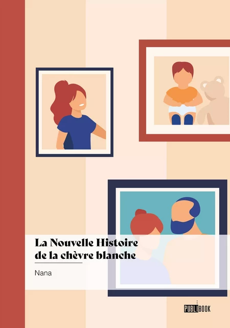 La Nouvelle Histoire de la chèvre blanche -  Nana - Publibook