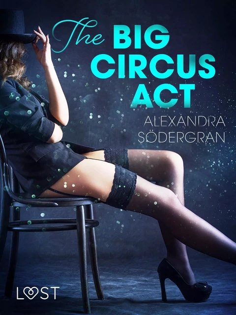 The Big Circus Act - Erotic Short Story - Alexandra Södergran - Saga Egmont International