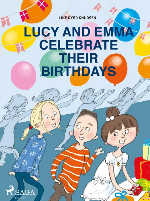 Lucy and Emma Celebrate Their Birthdays - Line Kyed Knudsen - Saga Egmont International