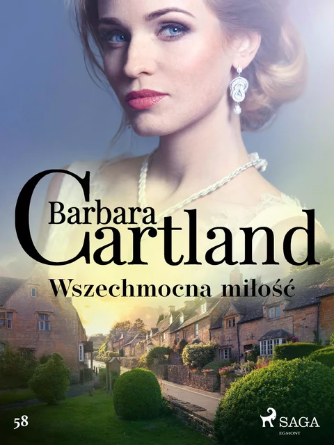 Wszechmocna miłość - Ponadczasowe historie miłosne Barbary Cartland - Barbara Cartland - Saga Egmont International