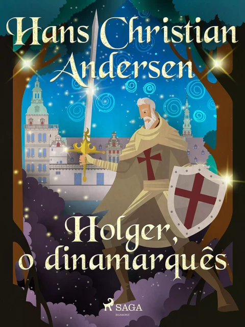 Holger, o dinamarquês - Hans Christian Andersen - Saga Egmont International