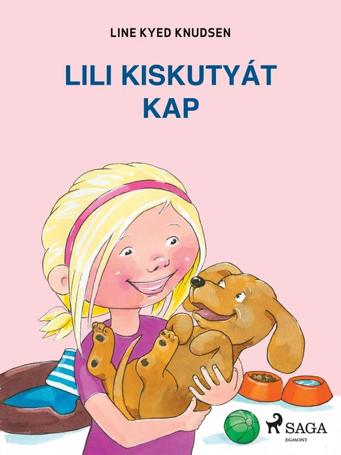 Lili kiskutyát kap - Line Kyed Knudsen - Saga Egmont International