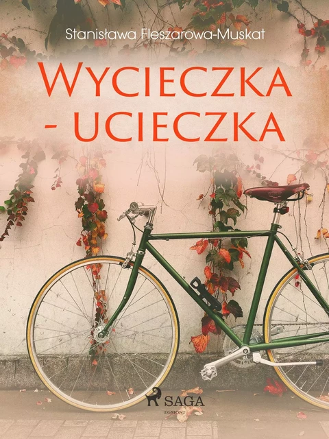 Wycieczka - ucieczka - Stanisława Fleszarowa-Muskat - Saga Egmont International