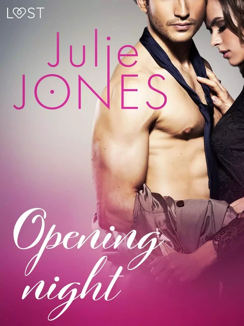 Opening night - erotic short story - Julie Jones - Saga Egmont International