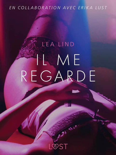 Il me regarde – Une nouvelle érotique - Lea Lind - Saga Egmont French