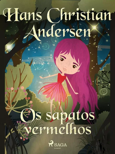 Os sapatos vermelhos - Hans Christian Andersen - Saga Egmont International