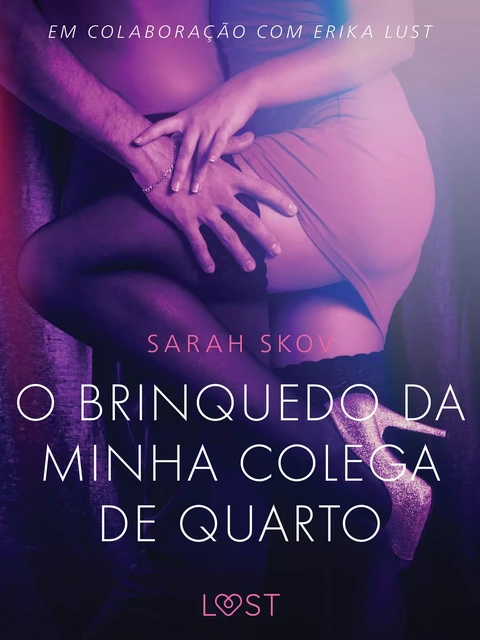 O brinquedo da minha colega de quarto - Conto Erótico - Sarah Skov - Saga Egmont International