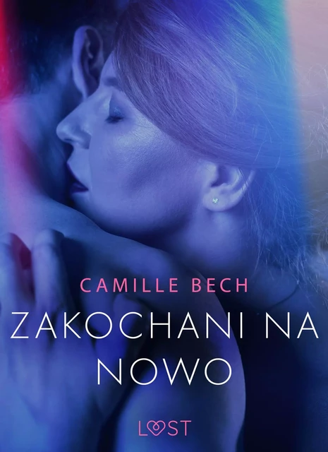 Zakochani na nowo - opowiadanie erotyczne - Camille Bech - Saga Egmont International