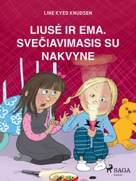 Liusė ir Ema. Svečiavimasis su nakvyne