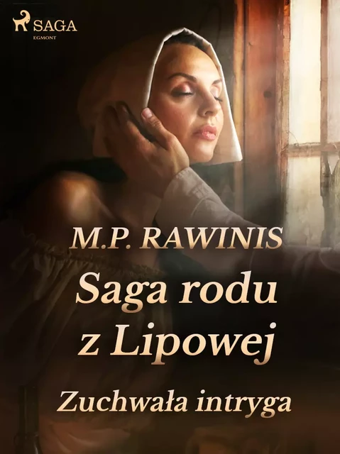 Saga rodu z Lipowej 20: Zuchwała intryga - Marian Piotr Rawinis - Saga Egmont International