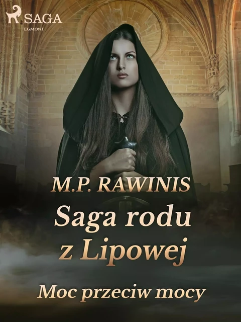 Saga rodu z Lipowej 21: Moc przeciw mocy - Marian Piotr Rawinis - Saga Egmont International