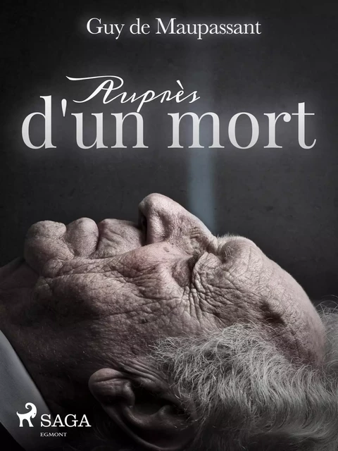 Auprès d'un mort - Guy de Maupassant - Saga Egmont French