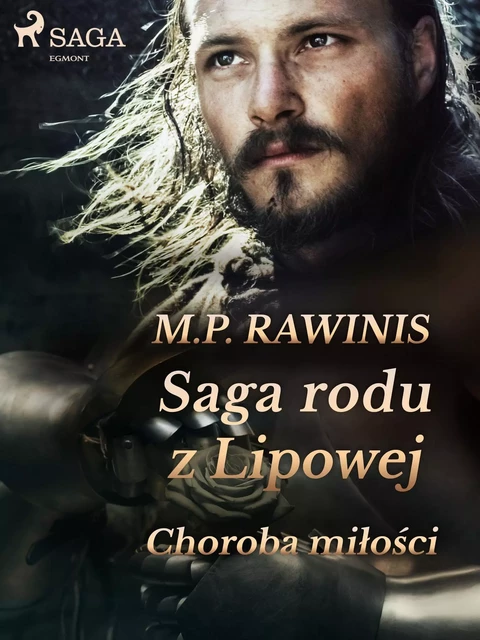 Saga rodu z Lipowej 23: Choroba miłości - Marian Piotr Rawinis - Saga Egmont International