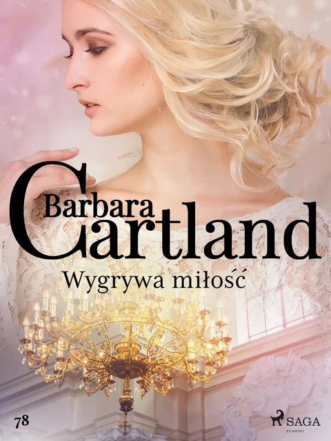 Wygrywa miłość - Ponadczasowe historie miłosne Barbary Cartland - Barbara Cartland - Saga Egmont International