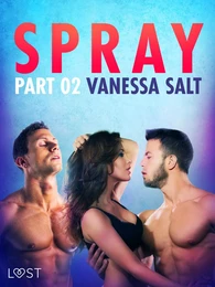 Spray, Part 2 - Erotic Short Story