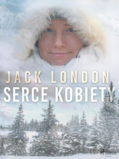 Serce kobiety - Jack London - Saga Egmont International