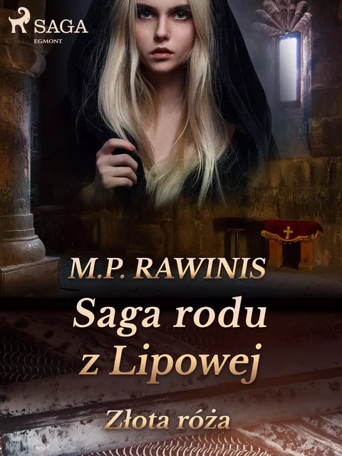 Saga rodu z Lipowej 28: Złota róża - Marian Piotr Rawinis - Saga Egmont International