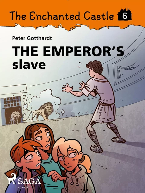 The Enchanted Castle 6 - The Emperor s Slave - Peter Gotthardt - Saga Egmont International