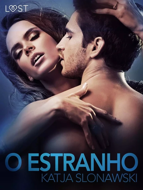 O Estranho - Conto Erótico - Katja Slonawski - Saga Egmont International