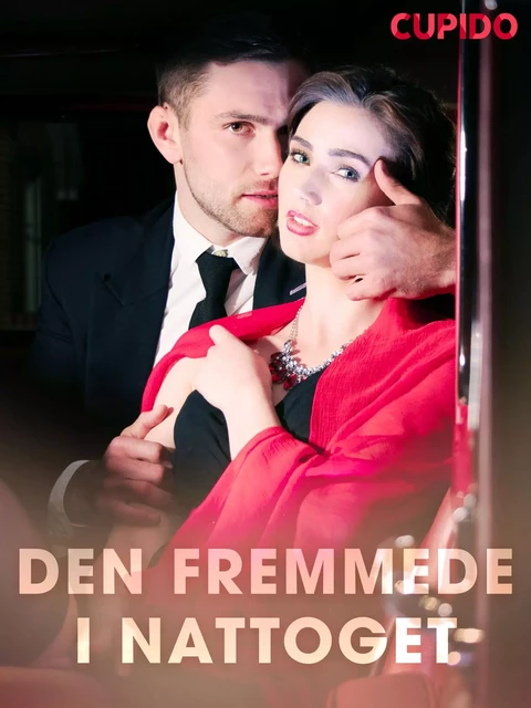 Den fremmede i nattoget - – Cupido - Saga Egmont International