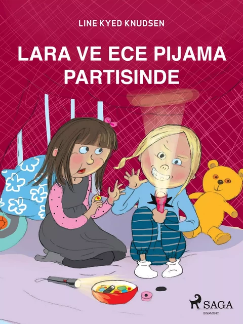 Lara ve Ece Pijama Partisinde - Line Kyed Knudsen - Saga Egmont International