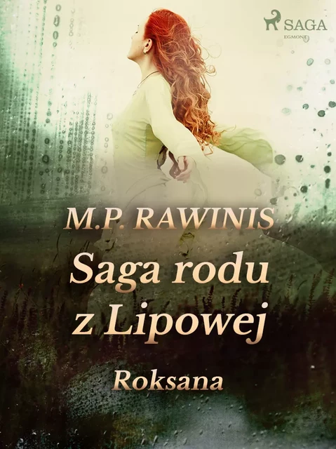 Saga rodu z Lipowej 15: Roksana - Marian Piotr Rawinis - Saga Egmont International