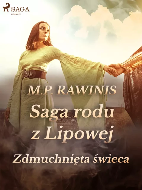 Saga rodu z Lipowej 19: Zdmuchnięta świeca - Marian Piotr Rawinis - Saga Egmont International