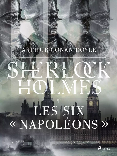 Les Six « Napoléons » - Arthur Conan Doyle - Saga Egmont French