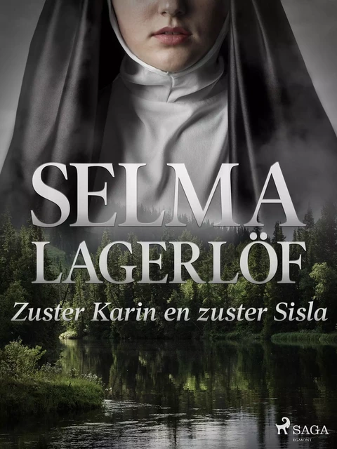 Zuster Karin en zuster Sisla - Selma Lagerlöf - Saga Egmont International