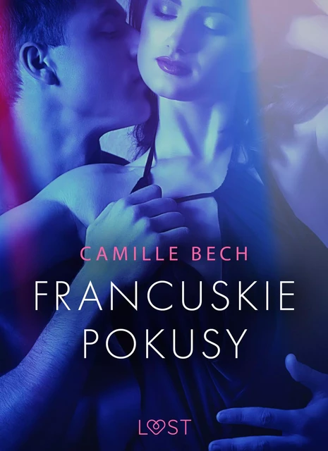 Francuskie pokusy - opowiadanie erotyczne - Camille Bech - Saga Egmont International