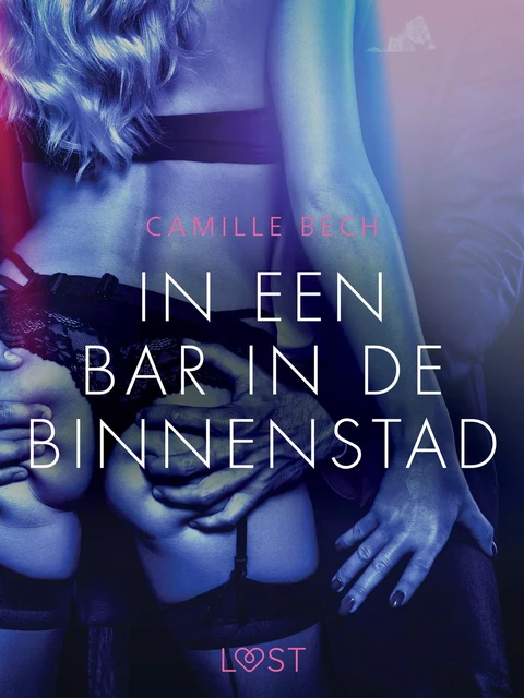 In een bar in de binnenstad – erotisch verhaal - Camille Bech - Saga Egmont International