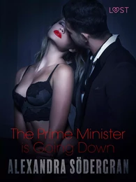 The Prime Minister is Going Down - Erotic Short Story