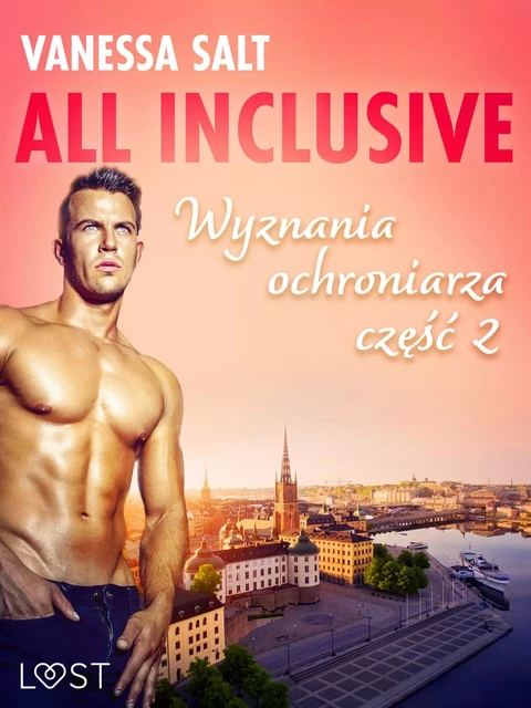 All inclusive - Wyznania ochroniarza: część 2 - Vanessa Salt - Saga Egmont International