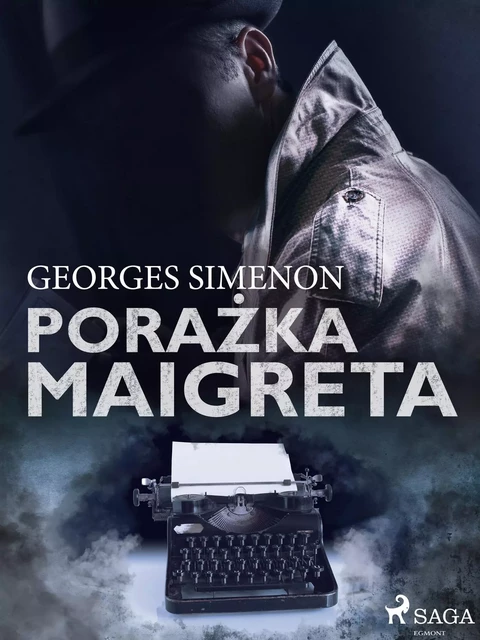 Porażka Maigreta - Georges Simenon - Saga Egmont International