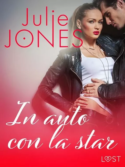 In auto con la star - Breve racconto erotico - Julie Jones - Saga Egmont International