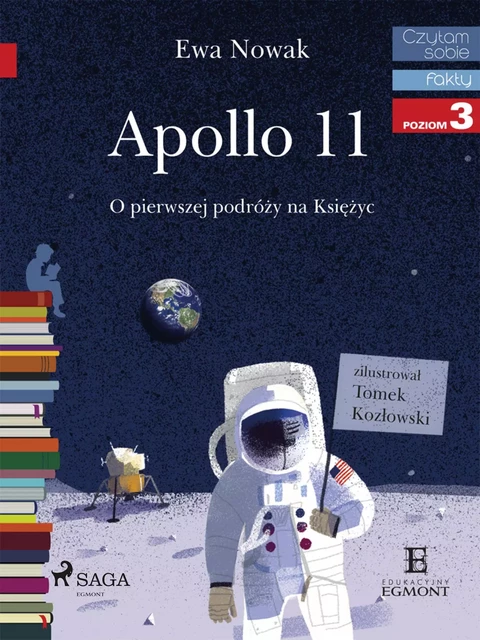 Apollo 11 - O pierwszym lądowaniu na Księżycu - Ewa Nowak - Saga Egmont International