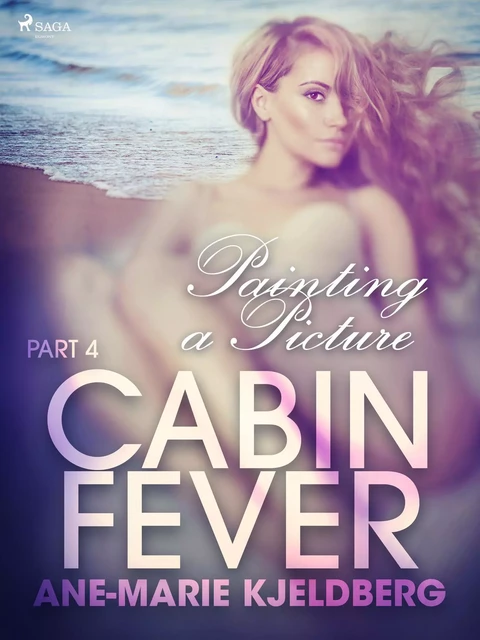 Cabin Fever 4: Painting a Picture - Ane-Marie Kjeldberg - Saga Egmont International