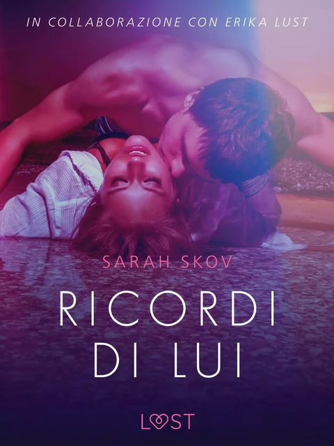 Ricordi di lui - Breve racconto erotico - Sarah Skov - Saga Egmont International