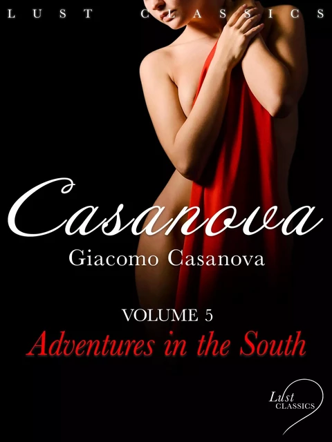 LUST Classics: Casanova Volume 4 - Adventures in the South - Giacomo Casanova - Saga Egmont International