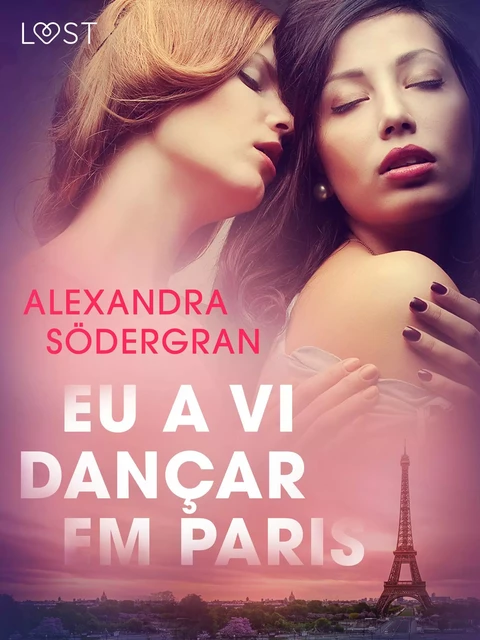 Eu a vi dançar em Paris - Conto Erótico - Alexandra Södergran - Saga Egmont International