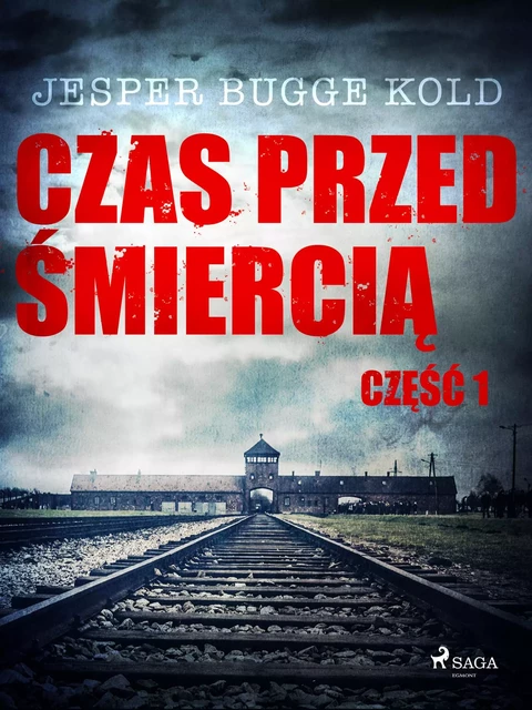 Czas przed śmiercią: część 1 - Jesper Bugge Kold - Saga Egmont International