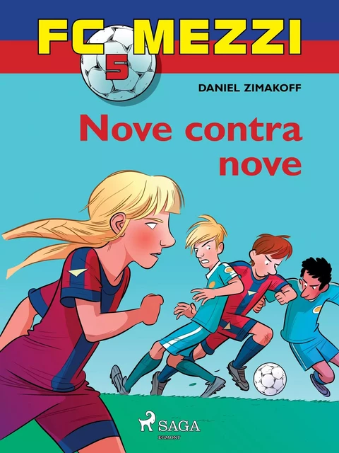 FC Mezzi 5: Nove contra nove - Daniel Zimakoff - Saga Egmont International