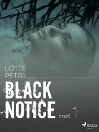 Black notice: część 1