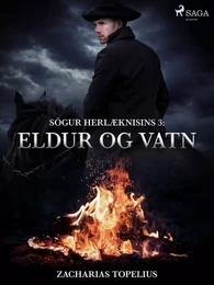 Sögur herlæknisins 3: Eldur og vatn